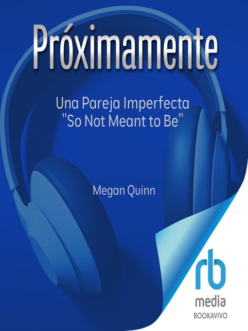 Title details for Una pareja imperfecta "So Not Meant to Be" by Meghan Quinn - Available